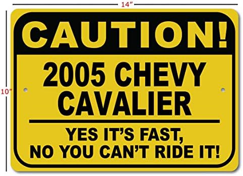 2005 05 Chevy Cavalier Oprez Brzi auto znak, Metal Novelty Sign, Man Cave Zidni dekor, Garažni znak - 10x14