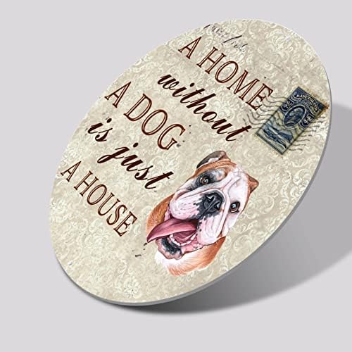Dom bez psa je samo kuća kružnog smiješan pas metalni znak Dog Doma dobrodošlice Novost metalna ploča za